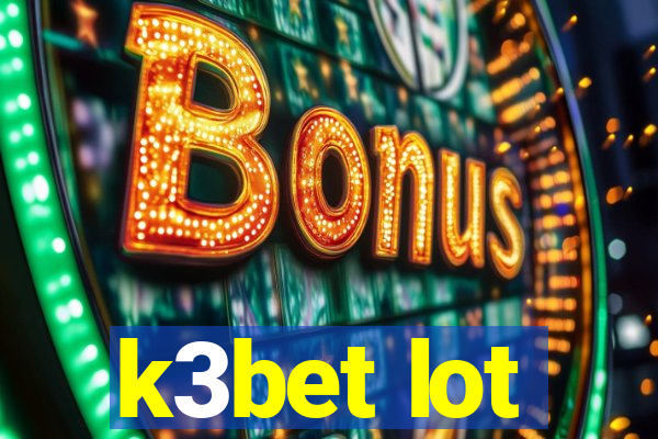 k3bet lot